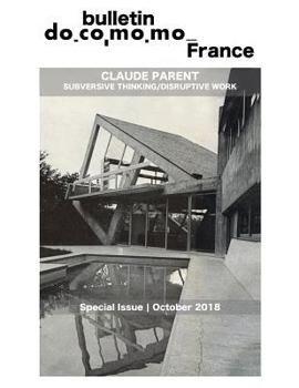 Paperback Bulletin Docomomo France special issue Claude Parent: Subversive thinking, disruptive work Book
