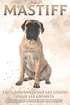 Paperback Mastiff: Faits amusants sur les chiens pour les enfants #30 [French] Book