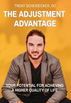 Hardcover The Adjustment Advantage: Your Potential for Achieving a Higher Quality of Life Book