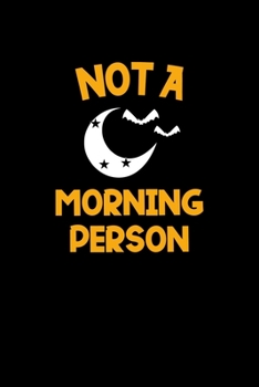Not A Morning Person: Notebook Journal Composition Blank Lined Diary Notepad 120 Pages Paperback Black Solid Bat
