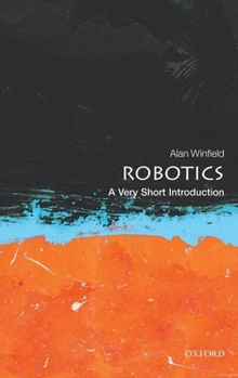 Robotics: A Very Short Introduction - Book  of the Oxford's Very Short Introductions series