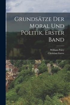 Paperback Grundsätze Der Moral Und Politik, Erster Band [German] Book