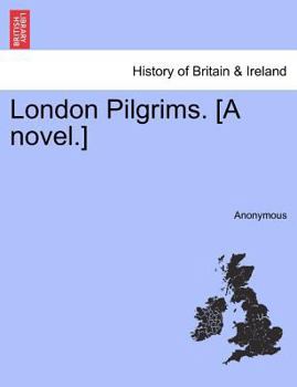 Paperback London Pilgrims. [A Novel.] Book