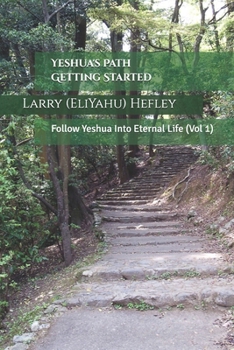 Paperback Yeshua's Path Getting Started: Follow Yeshua Into Eternal Life Book