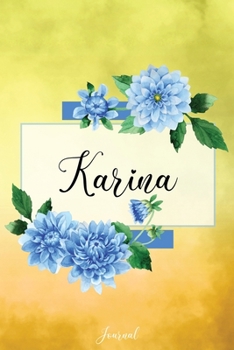 Paperback Karina Journal: Blue Dahlia Flowers Personalized Name Journal/Notebook/Diary - Lined 6 x 9-inch size with 120 pages Book