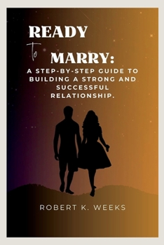 Paperback Ready to Marry: A Step-by-Step Guide to Building a Strong and Successful Relationship Book