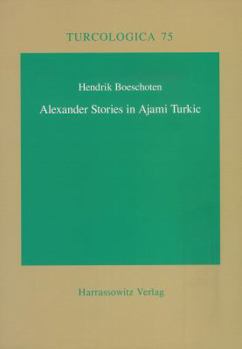 Alexander Stories in Ajami Turkic - Book #75 of the Turcologica