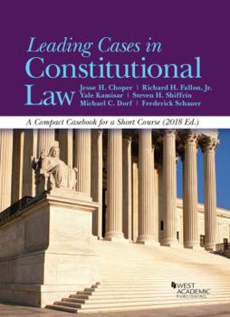 Paperback Leading Cases in Constitutional Law, A Compact Casebook for a Short Course, 2018 (American Casebook Series) Book