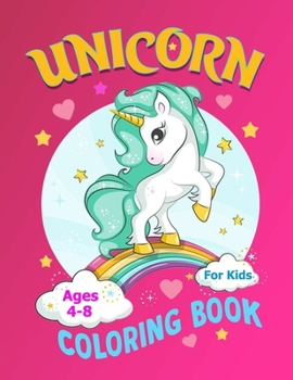 Unicorn Coloring Book: For Kids Ages 4-8 A Fun Kid Workbook Game For Learning, Coloring, Dot To Dot, Mazes, Word Search and More