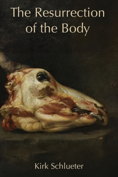 The Resurrection of the Body (Richard Mathews Prize for Poetry)