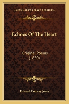 Paperback Echoes Of The Heart: Original Poems (1850) Book