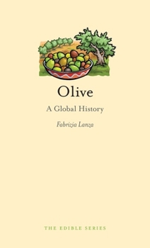 Olive: A Global History - Book  of the Edible