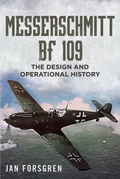 Hardcover Messerschmitt Bf 109: The Design and Operational History Book