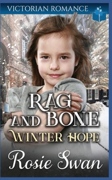 Rag and Bone Winter Hope: A Christmas Victorian Romance