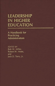 Hardcover Leadership in Higher Education: A Handbook for Practicing Administrators Book