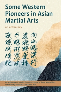 Paperback Some Western Pioneers in Asian Martial Arts: An Anthology Book