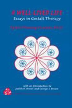 Paperback A Well-Lived Life: Essays in Gestalt Therapy Book