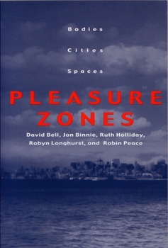 Paperback Pleasure Zones: Bodies, Cities, Spaces Book
