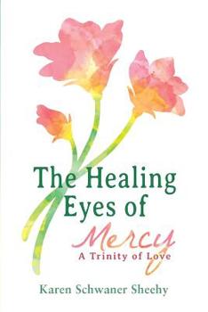 The Healing Eyes of Mercy: A Trinity of Love