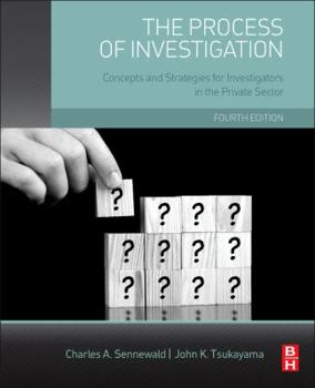 Hardcover The Process of Investigation: Concepts and Strategies for Investigators in the Private Sector Book