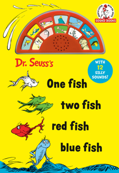 Dr. Seuss's One Fish Two Fish Red Fish Blue Fish With 12 Silly Sounds: An Interactive Read and Listen Book