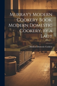 Paperback Murray's Modern Cookery Book. Modern Domestic Cookery, by a Lady Book