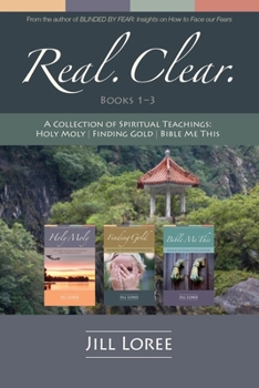 Paperback Real. Clear.: A Collection of Spiritual Teachings: Holy Moly + Finding Gold + Bible Me This Book