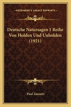 Paperback Deutsche Natursagen 1 Reihe Von Holden Und Unholden (1921) [German] Book