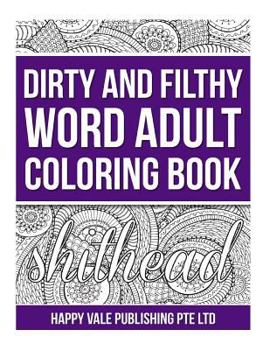 Dirty and Filthy Word Adult Coloring Book