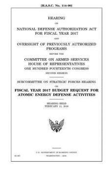 Paperback Hearing on National Defense Authorization Act for Fiscal Year 2017 and oversight of previously authorized programs before the Committee on Armed Servi Book