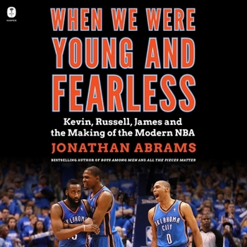 When We Were Young and Fearless: Kevin, Russell, James, and the Making of the Modern NBA