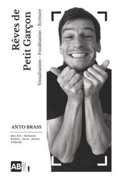 Paperback Rêves de Petit Garçon: Visualisation - Focalisation - Écriture [French] Book