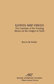 Paperback Loaves and Fishes: The Function of the Feeding Stories in the Gospel of Mark Book