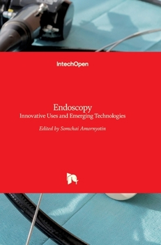 Hardcover Endoscopy: Innovative Uses and Emerging Technologies Book