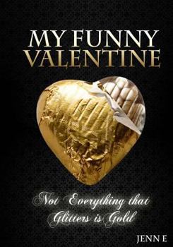 Paperback My Funny Valentine: Not Everything That Glitters Is Gold Book