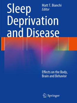 Paperback Sleep Deprivation and Disease: Effects on the Body, Brain and Behavior Book