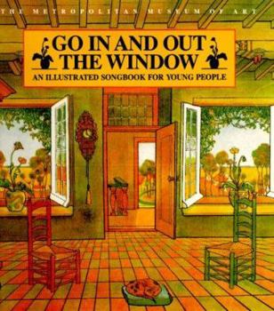 Hardcover Go in and Out the Window: An Illustrated Songbook for Children Book