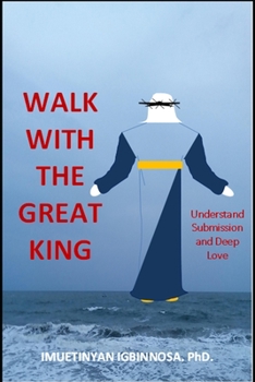 Paperback Walk with the Great King: Understanding Submission and Love Book