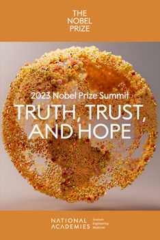 Paperback 2023 Nobel Prize Summit: Truth, Trust, and Hope: Proceedings of a Summit Book