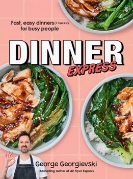 Paperback Dinner Express: Fast, Easy Dinners (+ Hacks!) for Busy People Book
