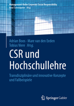 CSR und Hochschullehre : Transdisziplin?re und Innovative Konzepte und Fallbeispiele