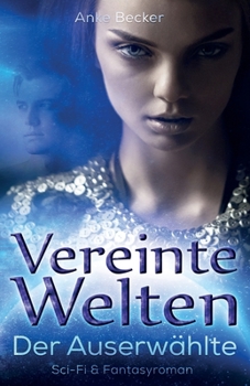 Paperback Vereinte Welten: Der Auserwählte [German] Book