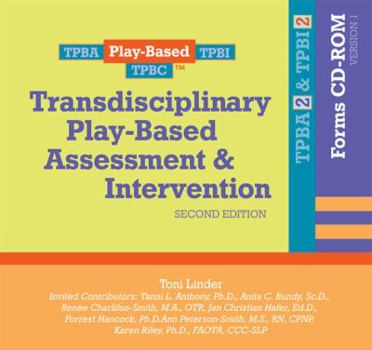 CD-ROM Transdisciplinary Play-Based Assessment & Intervention: TPBA2 & TPIB2 Forms Book