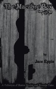 Paperback The Macabre Box: A Collection of Horror Stories and Strange Tales Book