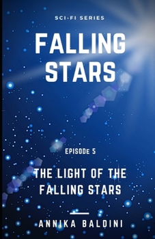 Paperback The light from the falling stars: a Galactic Empire Science Fiction romance: Falling Stars: Episode 5 (Falling Stars Series Book ) Book