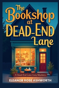 The Bookshop at Dead End Lane: A Dead-End Lane Cozy Mystery