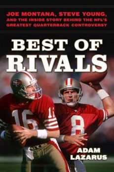 Hardcover Best of Rivals: Joe Montana, Steve Young, and the Inside Story Behind the NFL's Greatest Quarterback Controversy Book