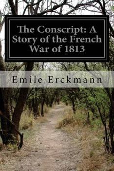 Paperback The Conscript: A Story of the French War of 1813 Book