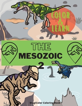 The Mesozoic 2: Color and Learn
