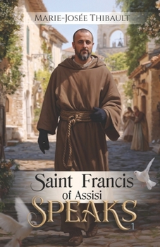 Paperback Saint Francis of Assisi Speaks - Book 1 Book